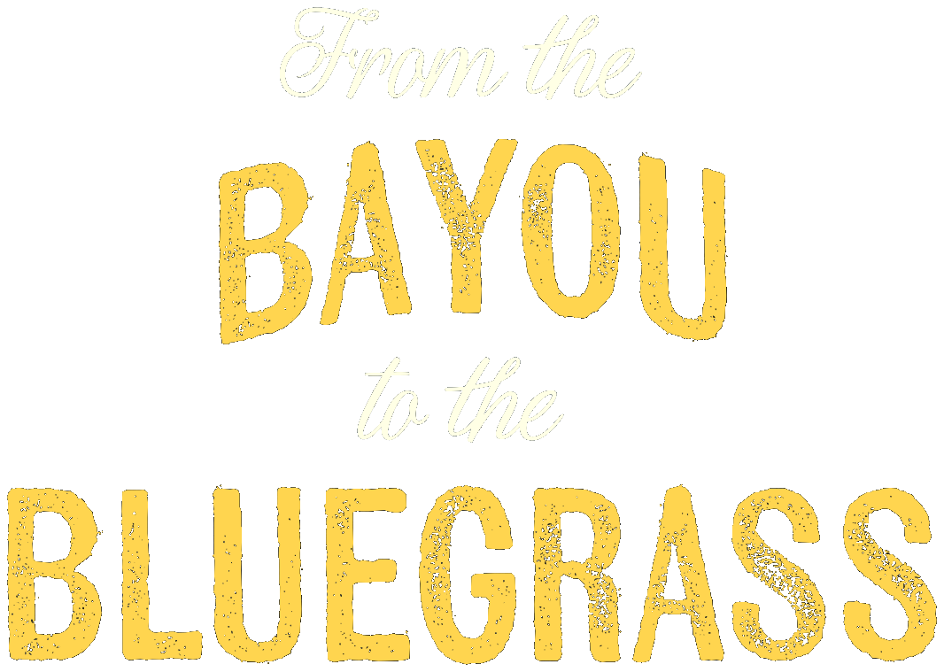 From the Bayou to the Bluegrass